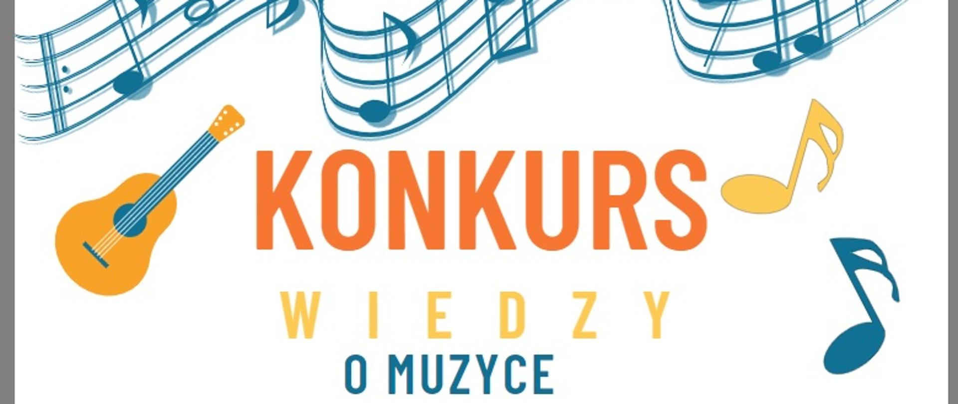 Plakat Konkursu wiedzy o muzyce zawierający kolorowe napisy na białym tle oraz grafiki instrumentu pięciolinii oraz nut