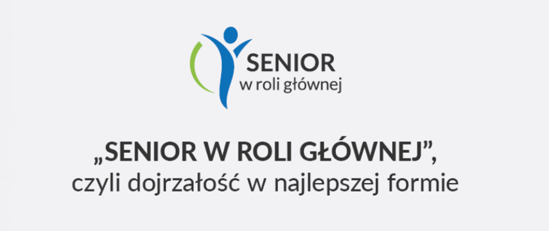 Grafika przedstawia hasło programu skierowanego dla seniorów pt. "Senior w roli głównej"