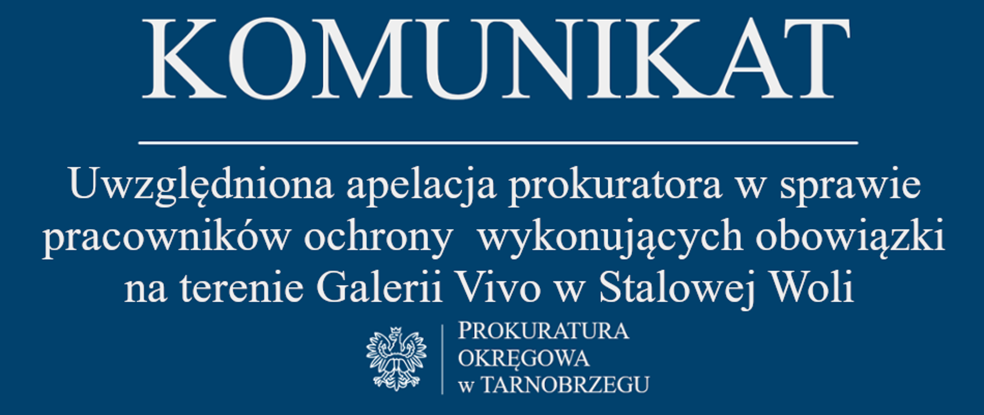 Komunikat Rzecznika Prasowego z dnia 2 lipca 2026 r. - Uwzględniona apelacja prokuratora w sprawie pracowników ochrony wykonujących obowiązki na terenie Galerii Vivo w Stalowej Woli