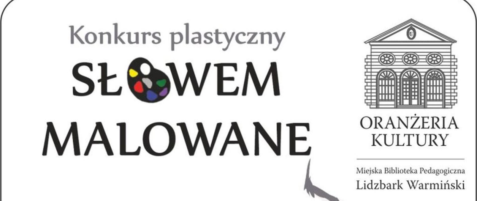 po lewej napis konkurs plastyczny słowem malowane, po prawej grafika budynku - pod spodem oranżeria kultury, biblioteka pedagogiczna Lidzbark Warmiński 