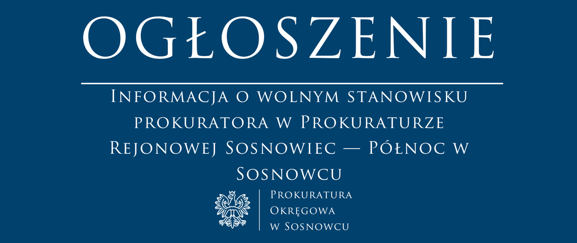 Informacja o wolnym stanowisku prokuratora w Prokuraturze Rejonowej Sosnowiec — Północ w Sosnowcu