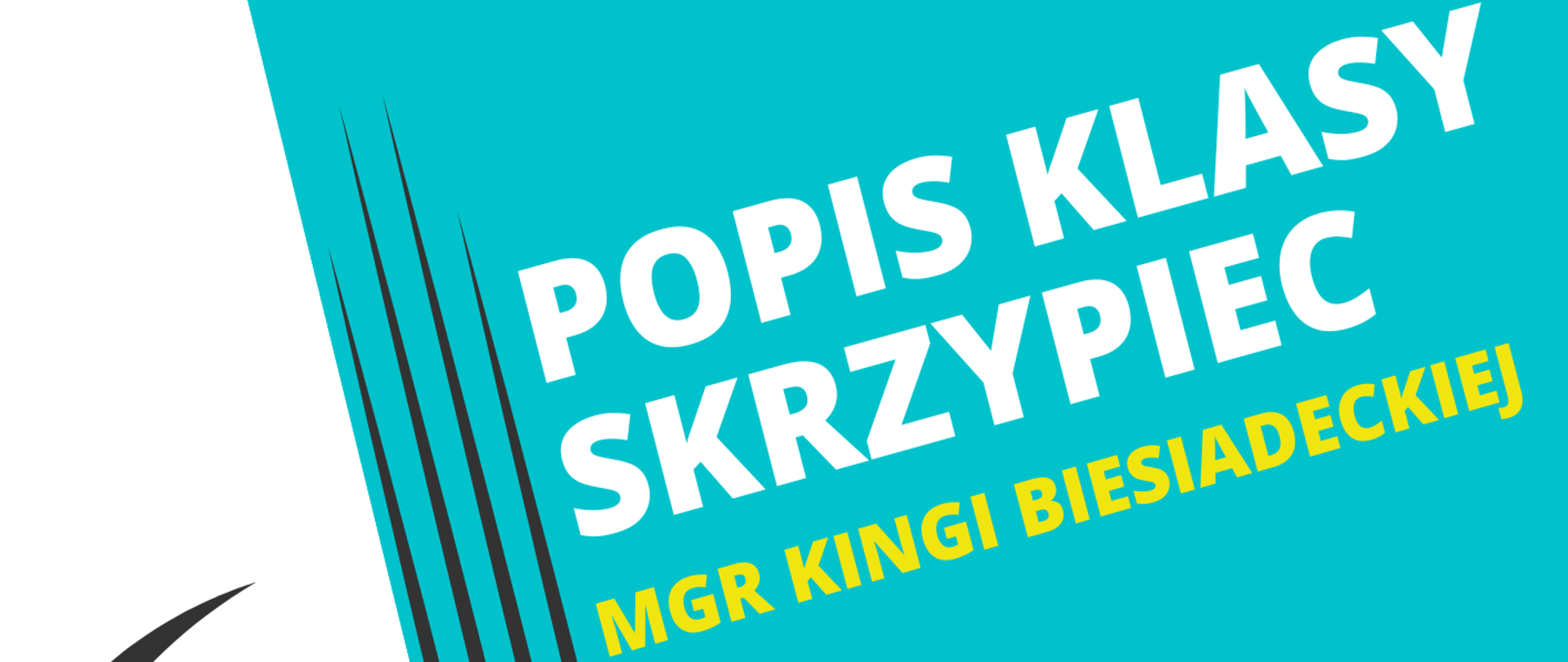 Plakat w kolorze morskim - przedstawiający ciemno-szare kontury skrzypiec. W tle napisy: "Popis klasy skrzypiec mgr Kingi Biesiadeckiej, 25.11.2025 r., godz. 17.00, aula PSM".