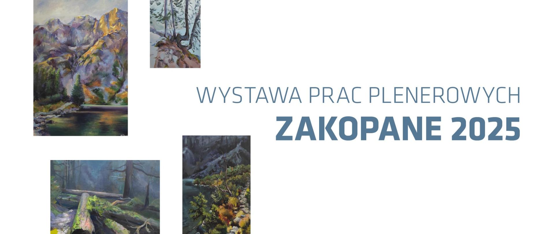 Baner informacyjny zawierający 4 obrazy pejzaże i tekst: "wystawa prac plenerowych Zakopane 2025"