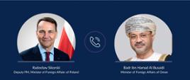 Telephone conversation between the Deputy Prime Minister and Minister of Foreign Affairs of Poland, Radosław Sikorski, and the Minister of Foreign Affairs of Oman, Badr ibn Hamad Al Busaidi