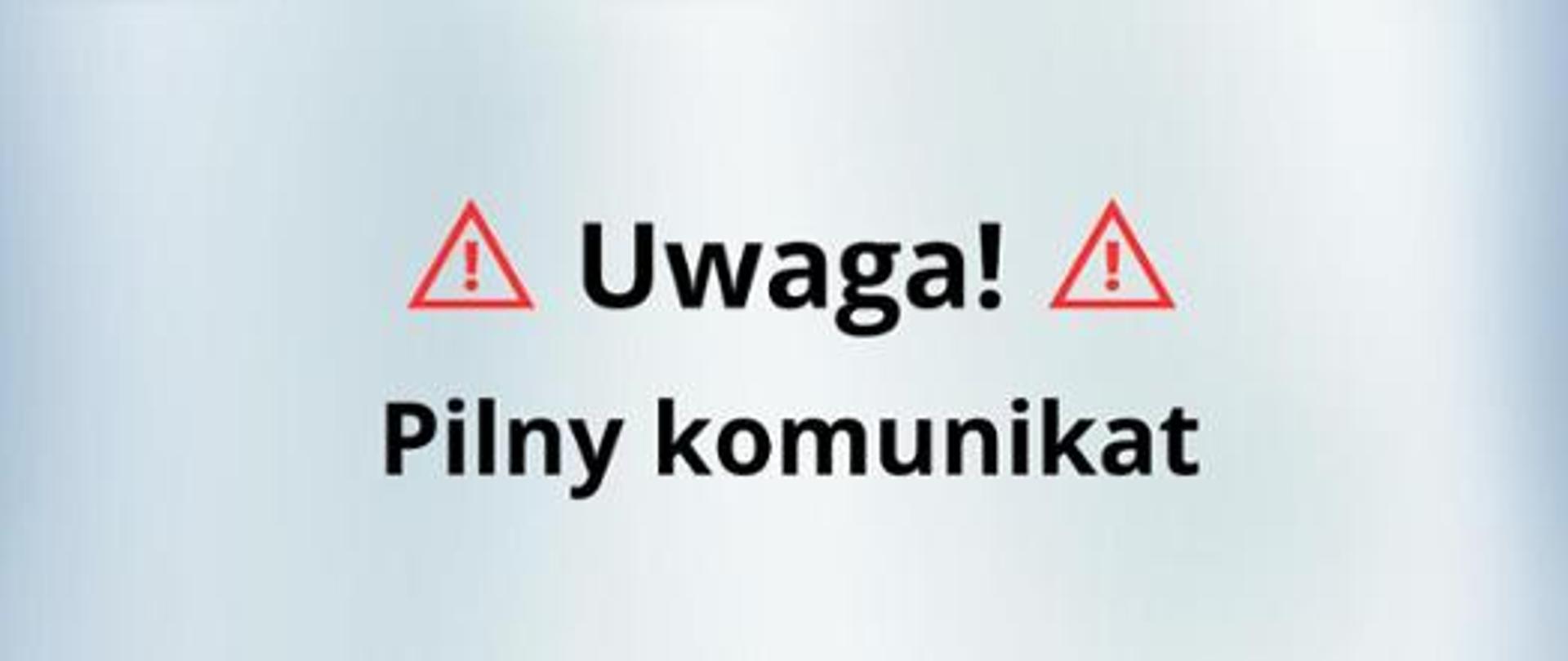 Uwaga pilny komunikat