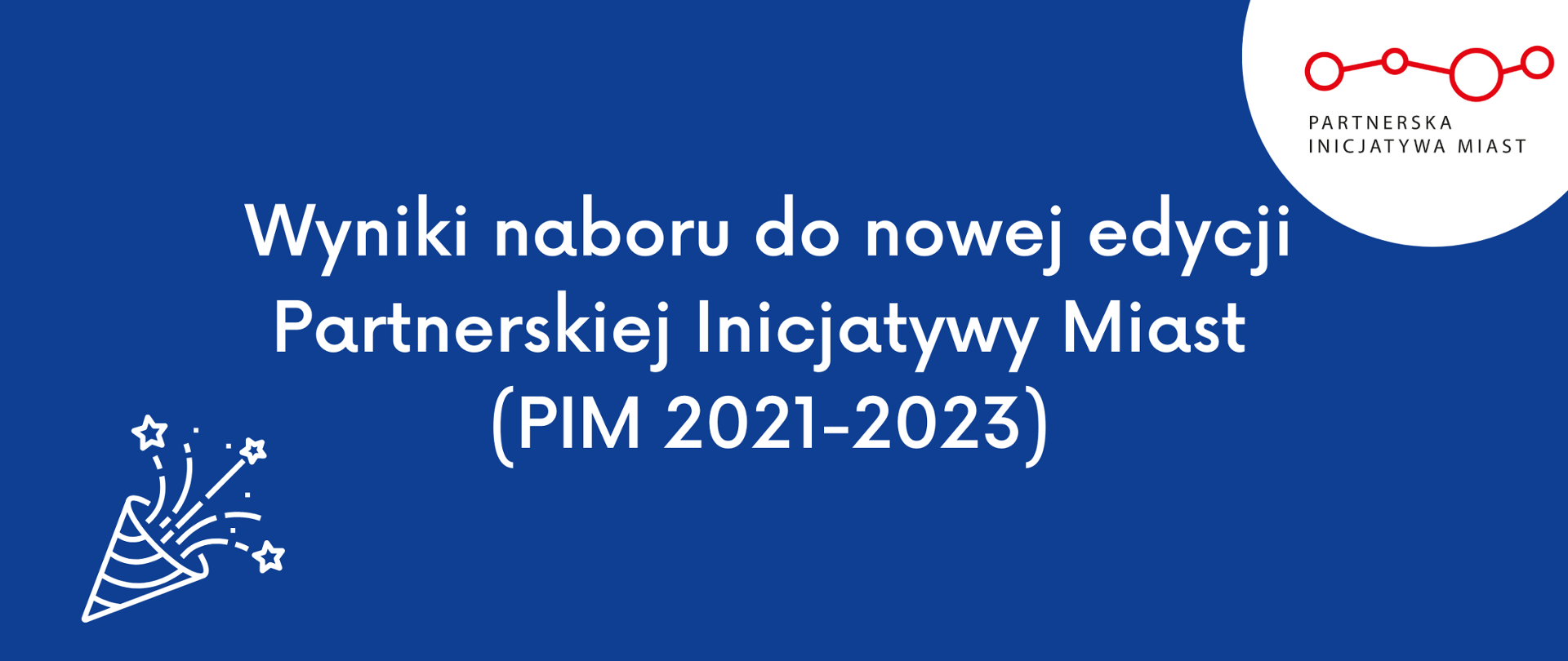 Wyniki naboru do nowej edycji Partnerskiej Inicjatywy Miast (PIM 2021-2023)