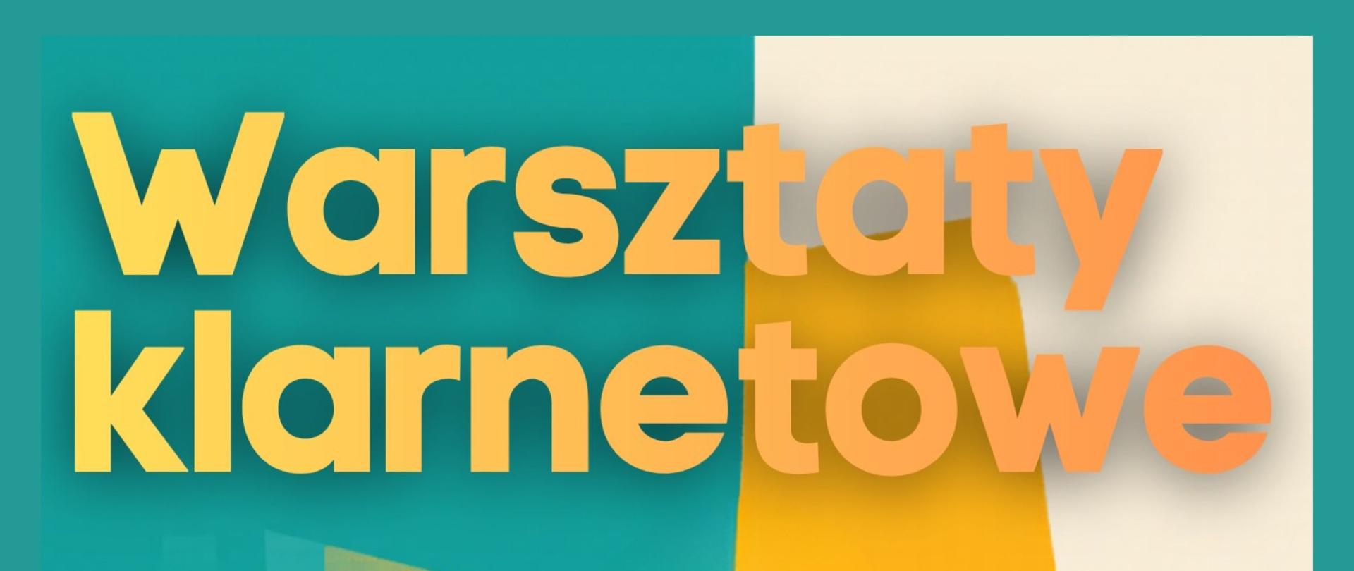 Plakat promujący warsztaty klarnetowe na kolorowym, abstrakcyjnym tle. 