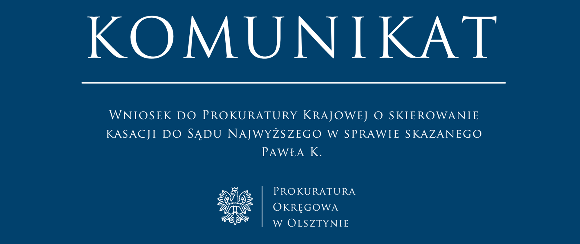 Wniosek do Prokuratury Krajowej o skierowanie kasacji do Sądu Najwyższego w sprawie skazanego Pawła K. 