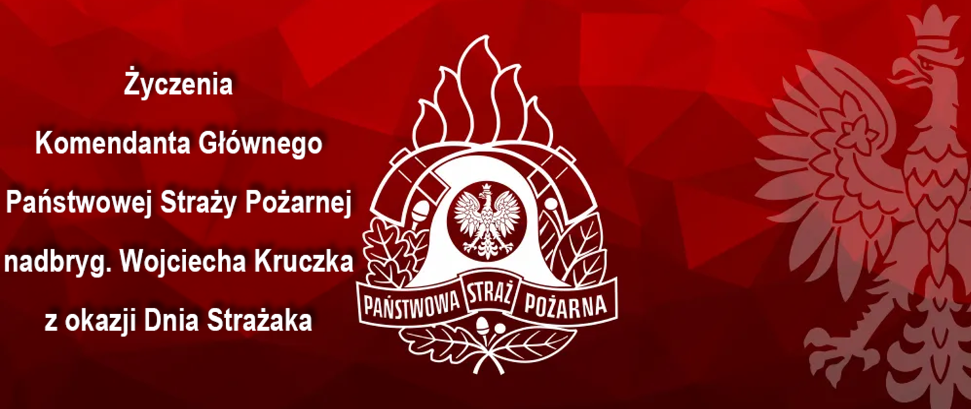 Życzenia Komendanta Głównego Państwowej Straży Pożarnej z okazji Dnia Strażaka