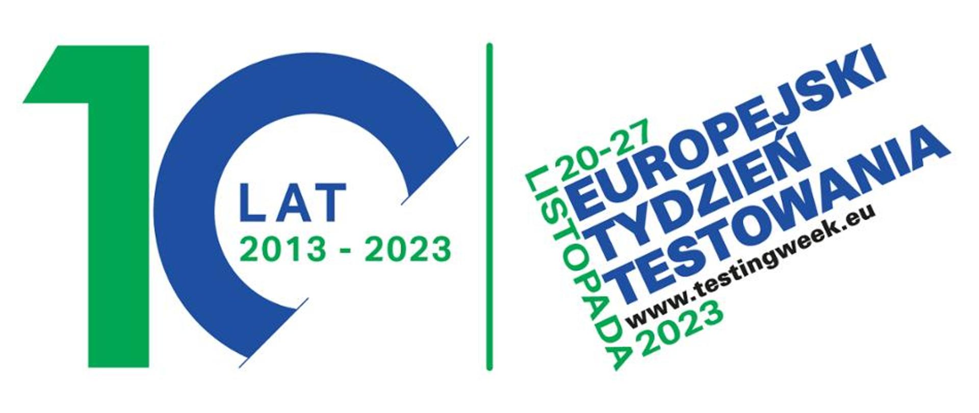 na białym tle po lewej stronie napis 10 lat 2013-2023 po prawej stronie napis Europejski Tydzień Testowania 20-27 listopada 2023