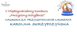 Dyplom w V Międzynarodowym Konkursie „Muzyczny Koryfeusz”, organizowanym przez Stowarzyszenie im. Jadwigi Kaliszewskiej oraz Poznańską Ogólnokształcącą Szkołę Muzyczną II stopnia im. M. Karłowicza w Poznaniu. Na dyplomie imię i nazwisko laureata oraz podpisy członków jury.