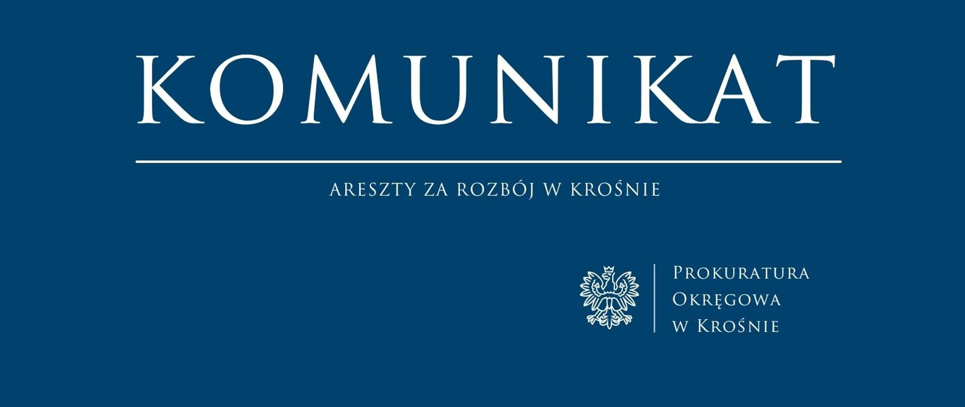 Areszty za rozbój w Krośnie