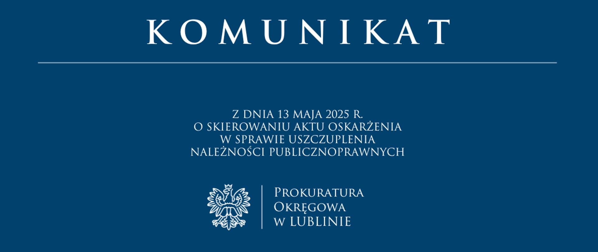Niebieski baner z napisem: "komunikat rzecznika z dnia 13 maja 2025 r. o skierowaniu aktu oskarżenia w sprawie uszczuplenia należności publicznoprawnych"