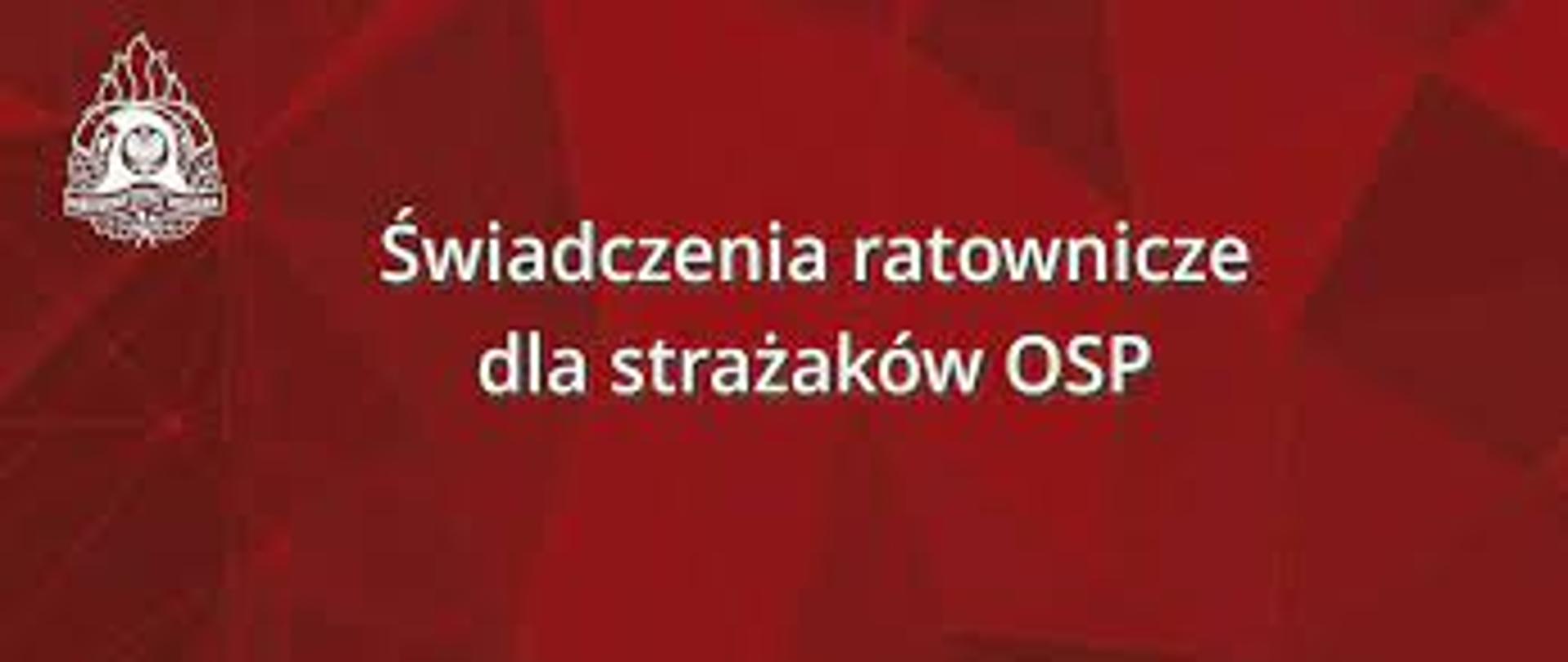 na czerwnoym tle logo PSP oraz napis świadczenia ratownicze dla strażaków OSP