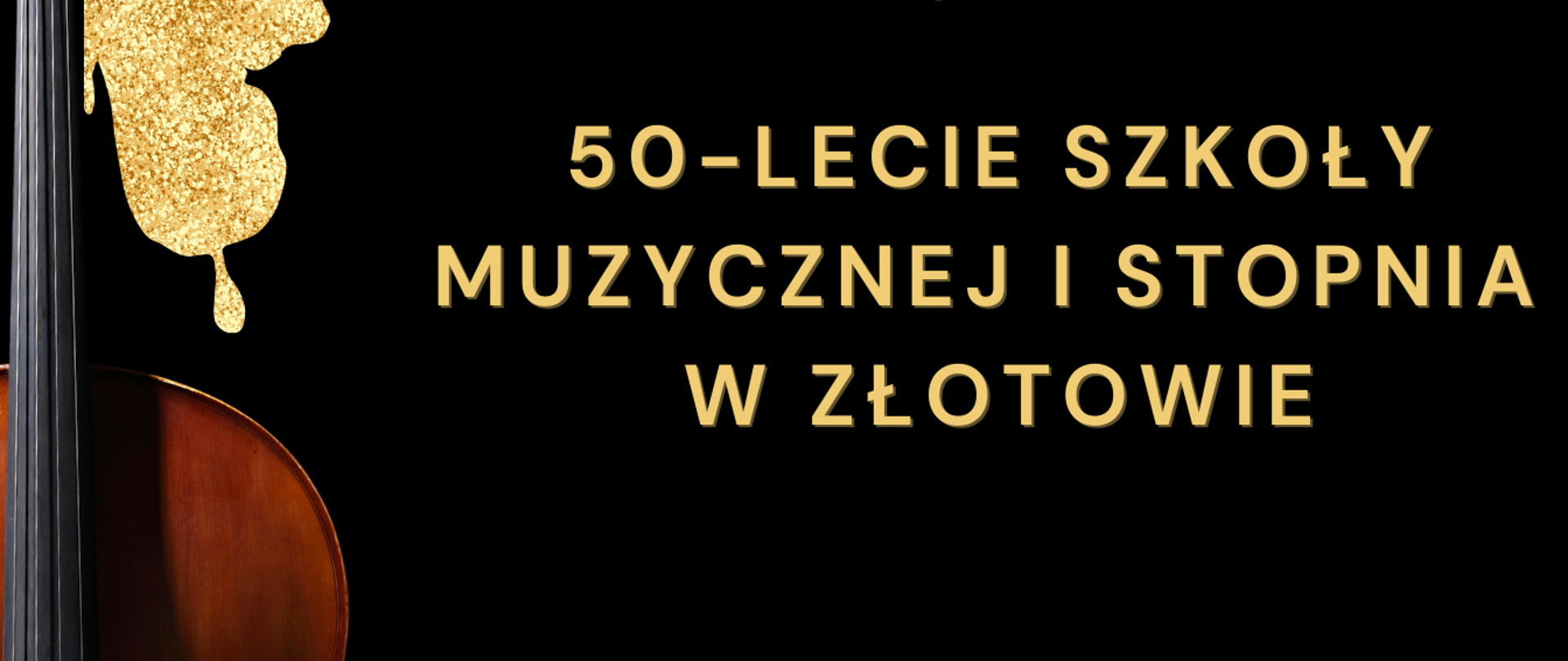 Plakat na czarnym tle, z grafiką skrzypiec i motyla informujący o koncercie z okazji 50-lecia Szkoły Muzycznej I stopnia w Złotowie.