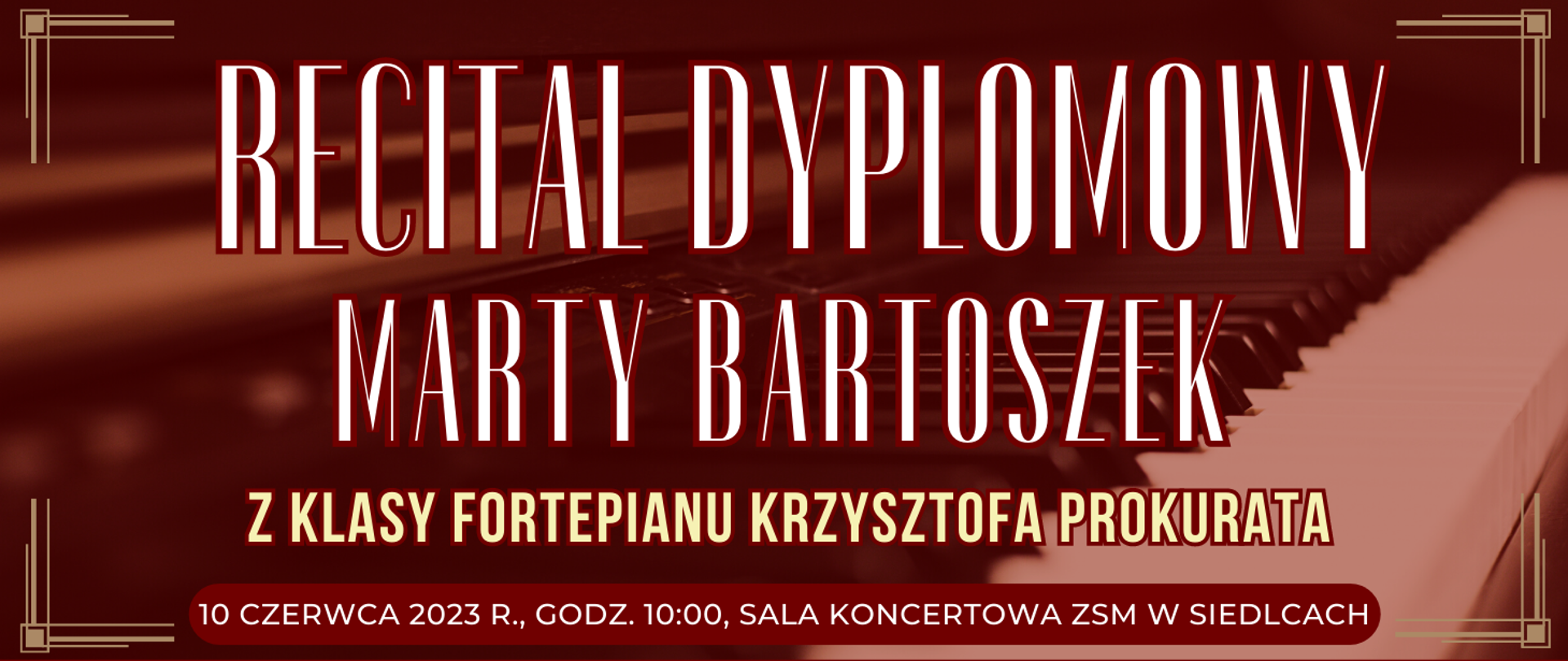 ciiemne tło z transparentnym zdjęciem klawiatury fortepianu oraz informacje o recitalu dyplomowym