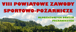 Plakat informacyjny "VIII Powiatowe Zawody Sportowo-Pożarnicze Młodzieżowych Drużyn Pożarniczych"