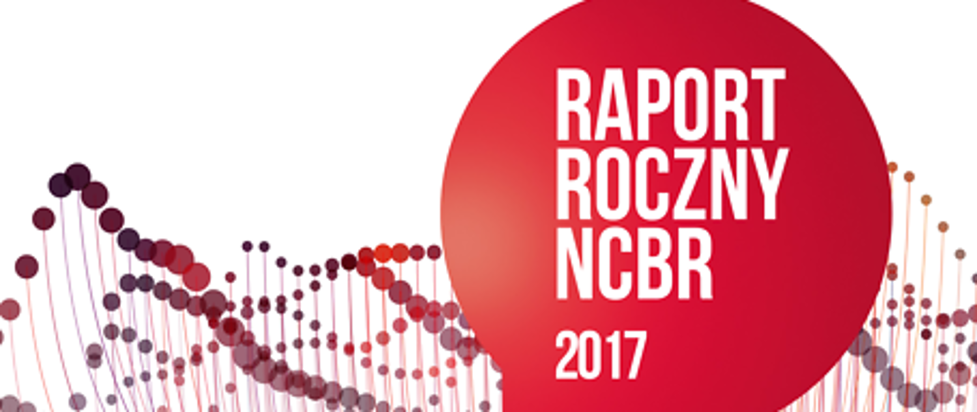 Napis Raport Roczny NCBR 2017 na czerwonym tle, pod spodem logo NCBR