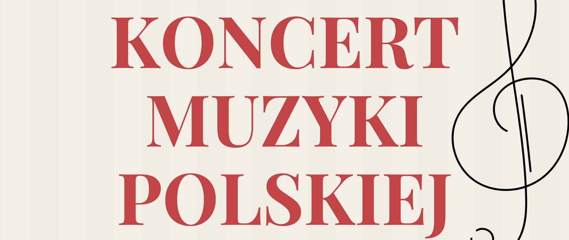 Grafika przedstawia czarne napisy informujące o wydarzeniu pn. " Koncert Muzyki Polskiej. Tło kremowo czerwone. W prawym dolnym rogu logo PSM I st. w Ostrowcu Św