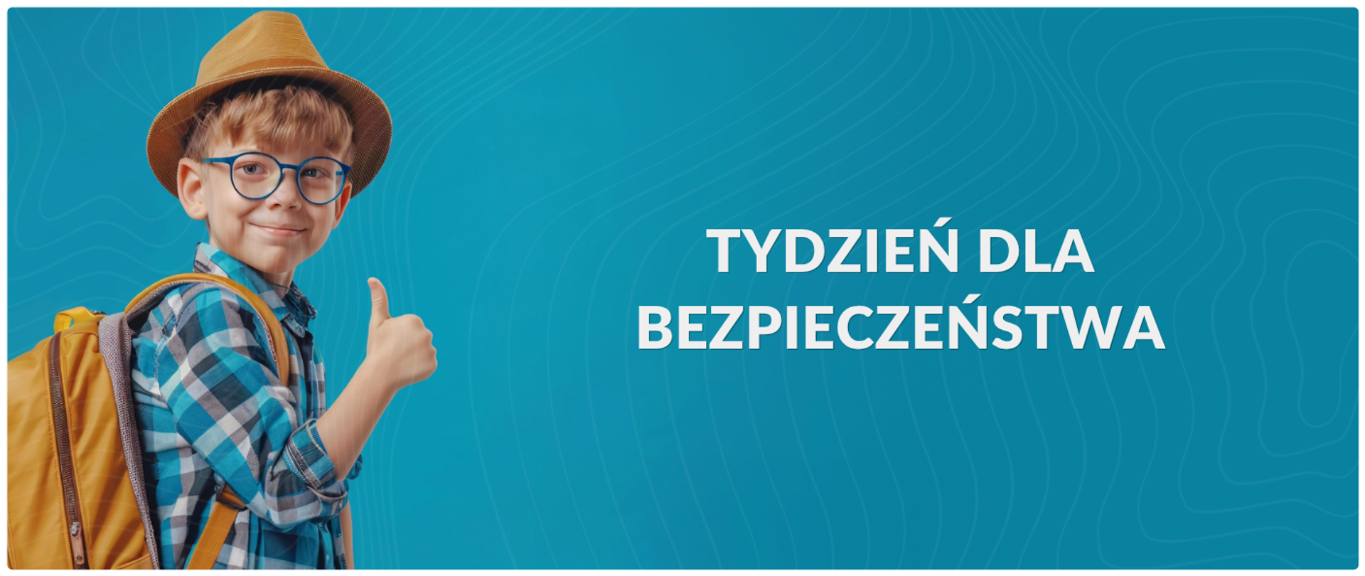 Uśmiechnięty uczeń z plecakiem pokazujący kciuk w górę na niebieskim tle z białym napisem: TYDZIEŃ DLA BEZPIECZEŃSTWA.