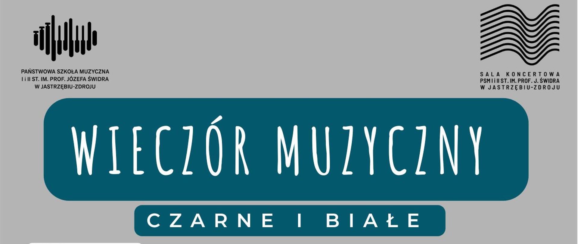 Plakat informacyjny dotyczący Wieczoru muzycznego "Czarne i Białe" odbywającego się w dniu 7.12..2025 o godz. 18.00.