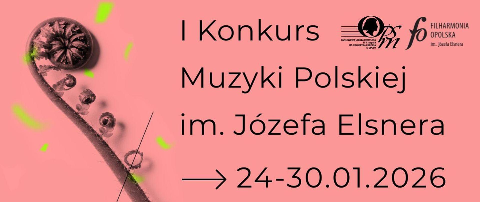 Na różowym tle, po lewej stronie symbol główki skrzypiec, po prawej stronie nazwa konkursu I Konkurs Muzyki Polskiej im. Józefa Elsnera oraz daty 24-30 stycznia 2026. 