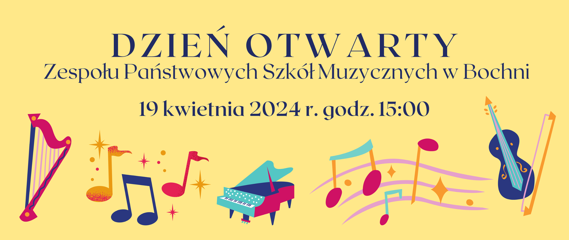 W 3 rzędach drukowanymi granatowymi literami napis: "Dzień otwarty Zespołu Państwowych Szkół Muzycznych w Bochni, 19 kwietnia 2024 r." W dolnej części kolorowe symbole instrumentów muzycznych i nut. Tło w kolorze kremowym.