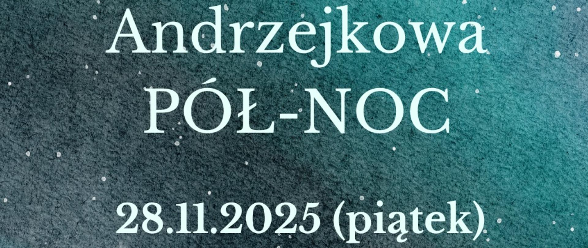 Grafika przedstawia nocne, akwarelowe tło w odcieniach granatu i turkusu, na którym rozsiane są drobne białe gwiazdy. W górnej części widać jasną spadającą gwiazdę z długim świetlistym śladem. Na dole pojawiają się ciemne sylwetki drzew lub iglastych krzewów, tworzące leśną, tajemniczą scenerię. Tekst wydarzenia jest umieszczony centralnie i kontrastowo wybija się na tle nocnego nieba.