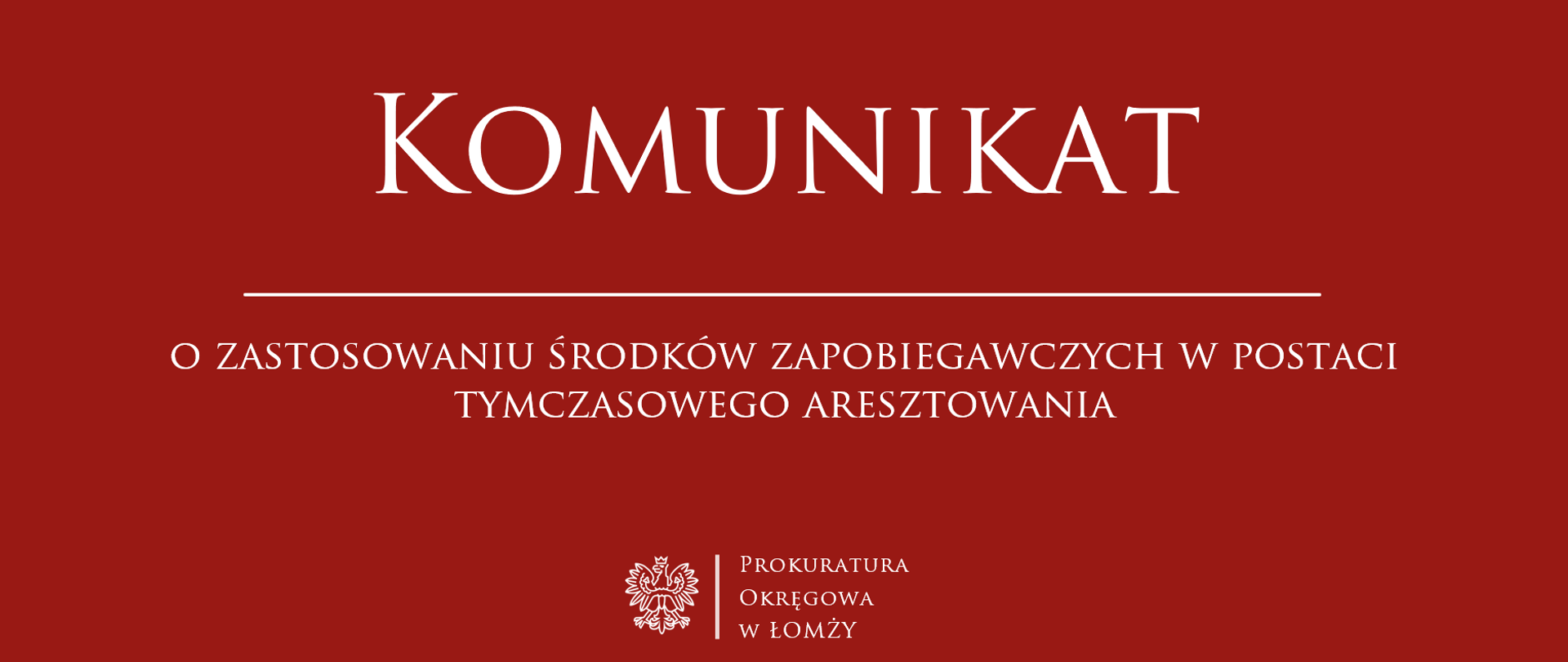 KOMUNIKAT o zastosowaniu środków zapobiegawczych w postaci tymczasowego aresztowania