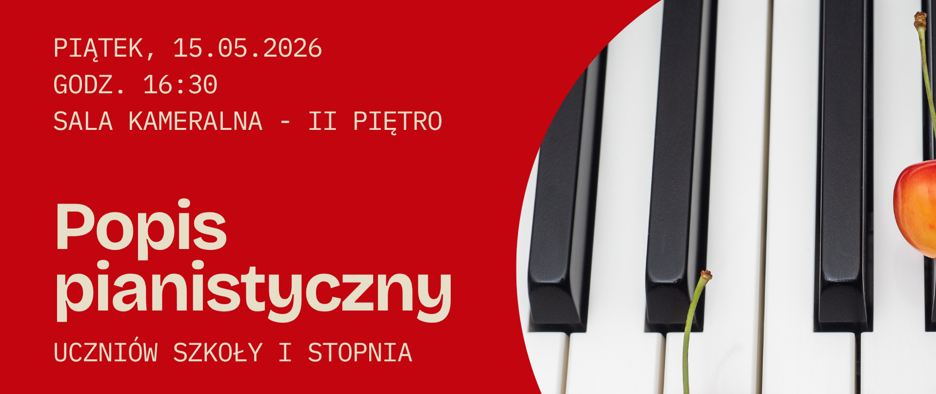 Czerwony plakat koncertowy z dużym napisem „Popisy uczniów”; po prawej stronie zbliżenie na klawiaturę fortepianu z położonymi na niej wisieńkami, po lewej jasna typografia z informacją o dacie, godzinie i miejscu wydarzenia.