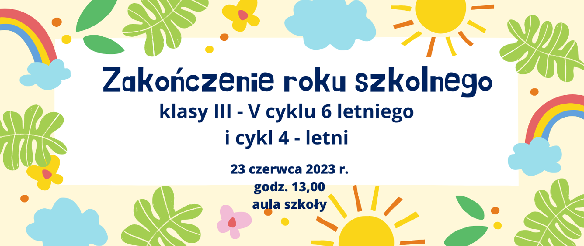 zakończenie roku szkolnego klas III - V cyklu 6 letniego i cykl 4-letni