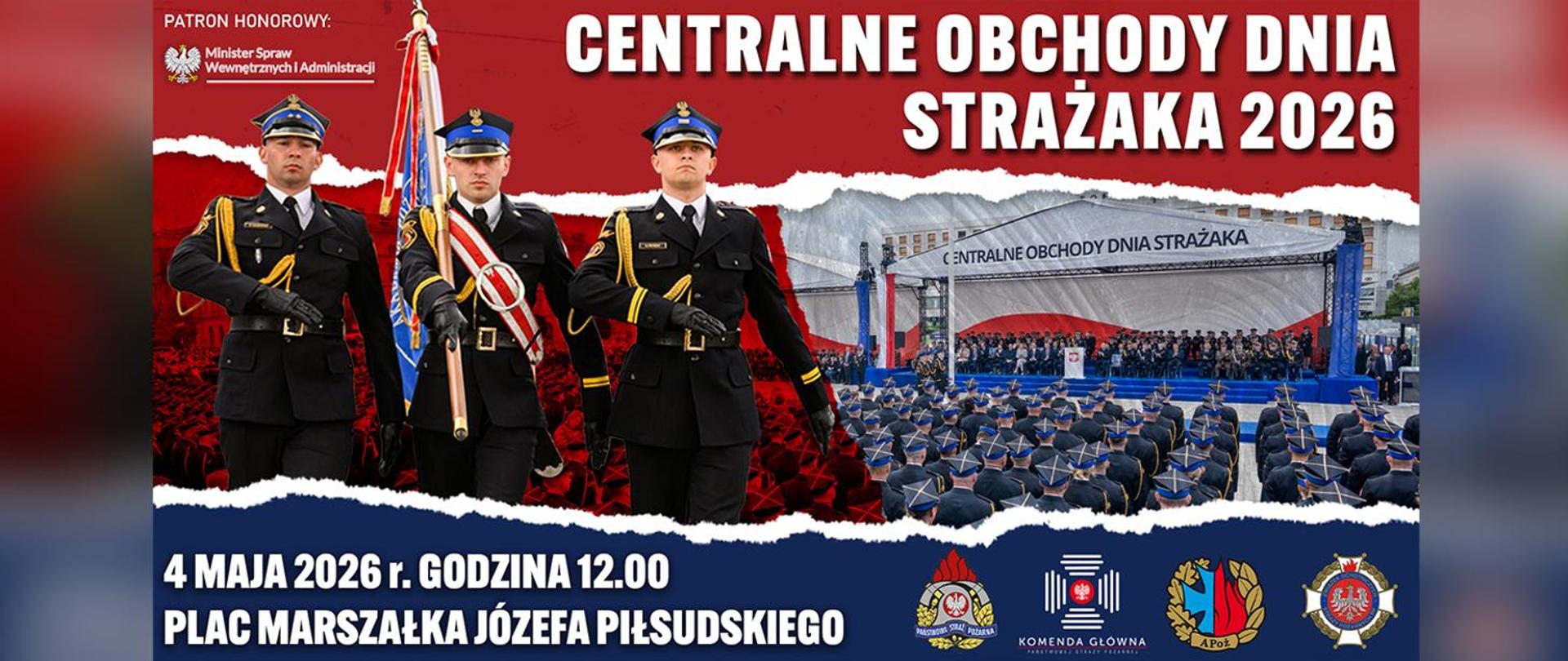 Plakat informacyjny Centralnych Obchodów Dnia Strażaka 2026 z grafiką trzech strażaków w mundurach wyjściowych, sceną uroczystości z udziałem formacji PSP oraz tłumu uczestników; widoczna data 4 maja 2026 r., godzina 12:00 i miejsce: Plac Marszałka Józefa Piłsudskiego, a także logotypy PSP i patronat Ministra Spraw Wewnętrznych i Administracji.