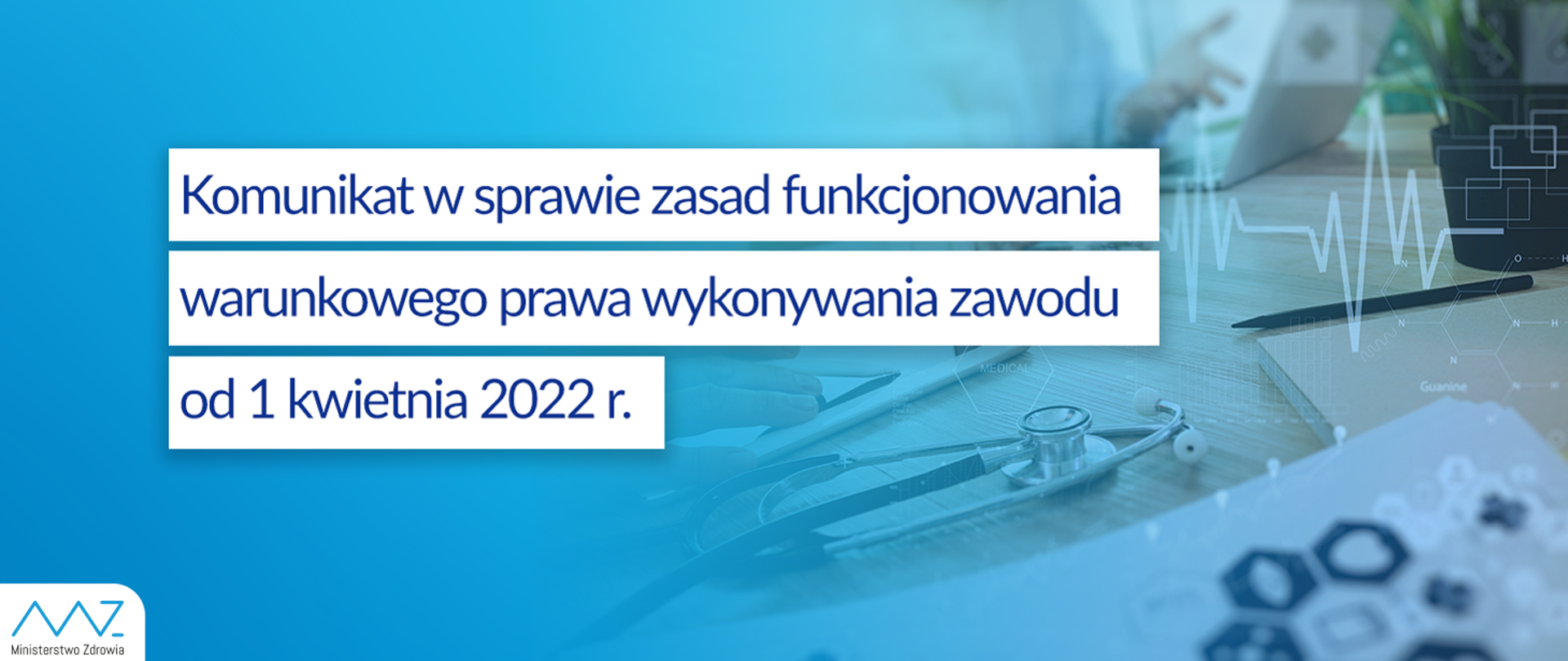 Komunikat w sprawie zasad funkcjonowania warunkowego prawa wykonywania zawodu od 1 kwietnia 2022r.