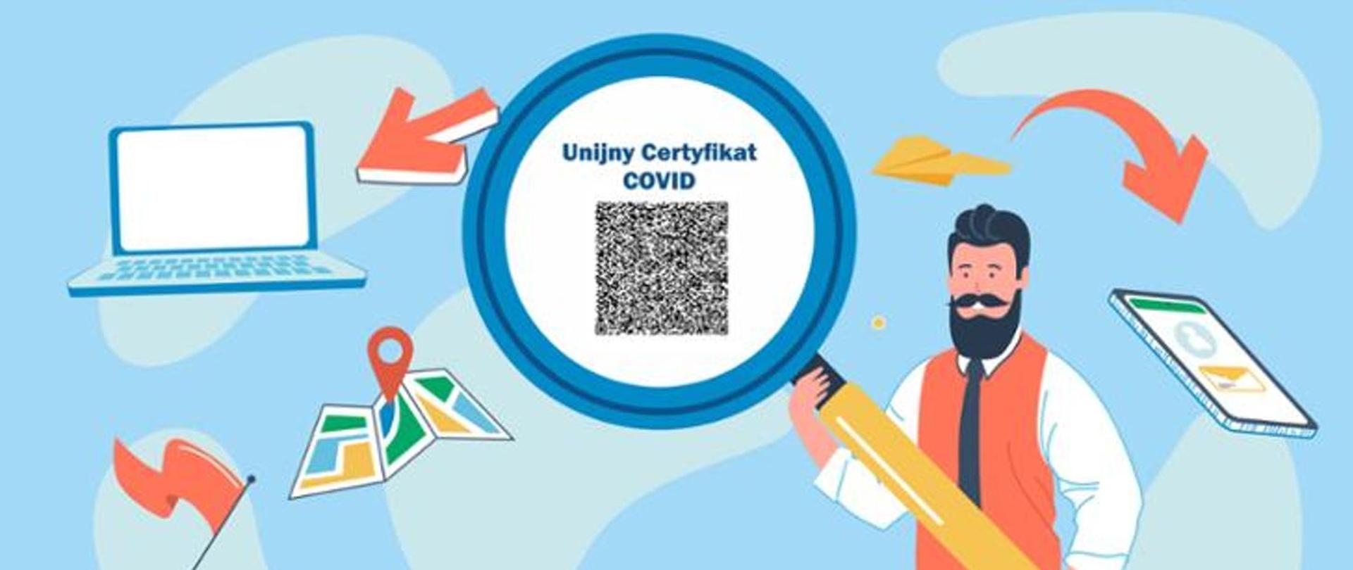 Infografika przedstawiająca mężczyznę z brodą trzymającego ogromną lupę ukazującą kod QR - Unijny Certyfikat COVID. Certyfikat można mieć w komputerze, telefonie komórkowym, na papierze. 