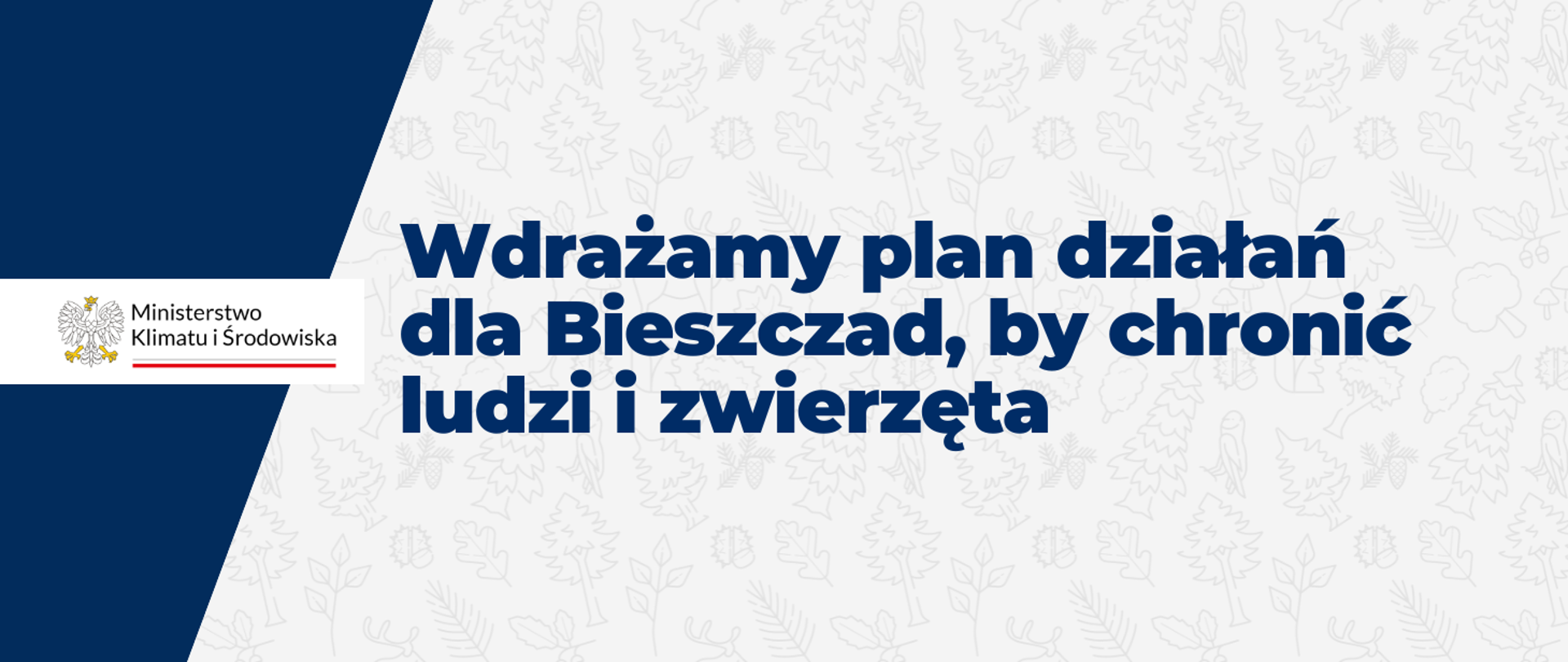 Wdrażamy plan działań dla Bieszczad, by chronić ludzi i zwierzęta