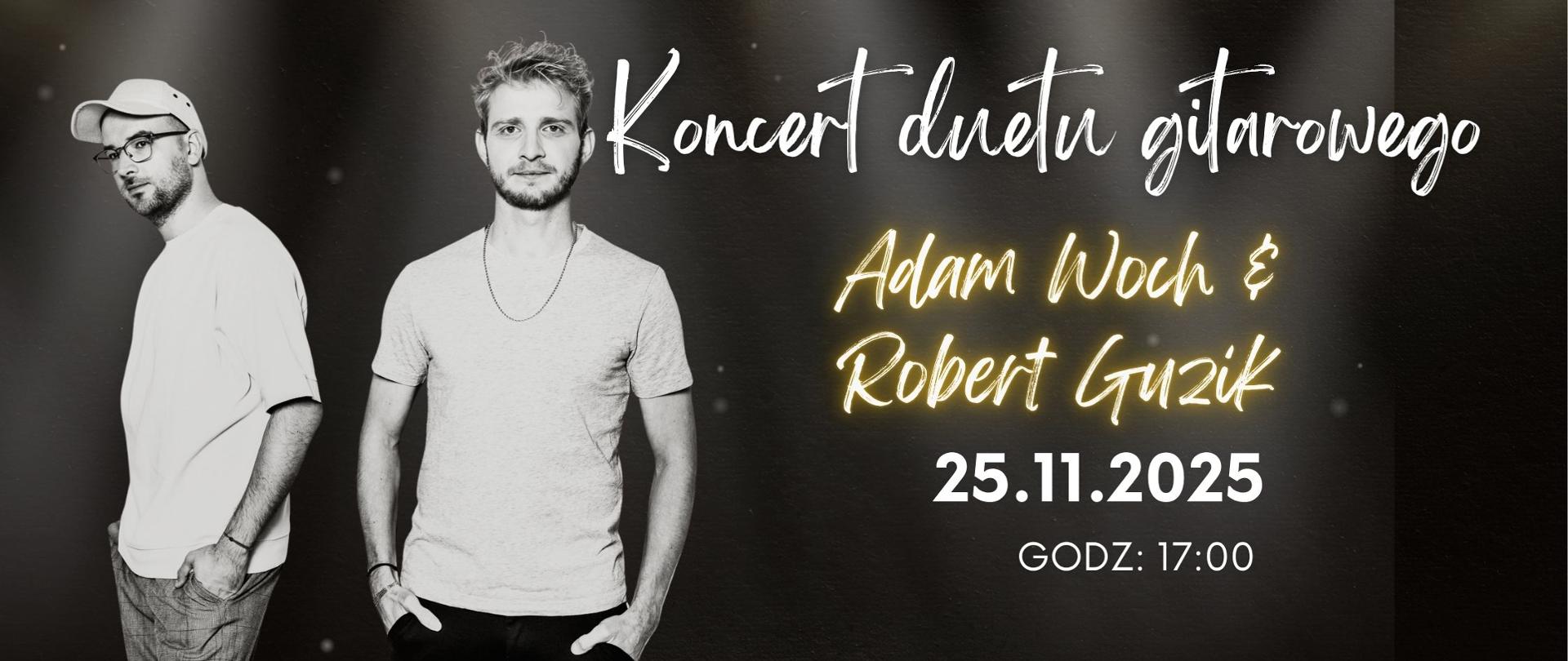 Plakat zapowiadający wydarzenie "Koncert duetu gitarowego. Adam Woch &Robert Guzik" Po lewej stronie dwóch mężczyzn ubranych w białe koszulki. W dolnej części data wydarzenia 25.11.2025 i godzina 17:00