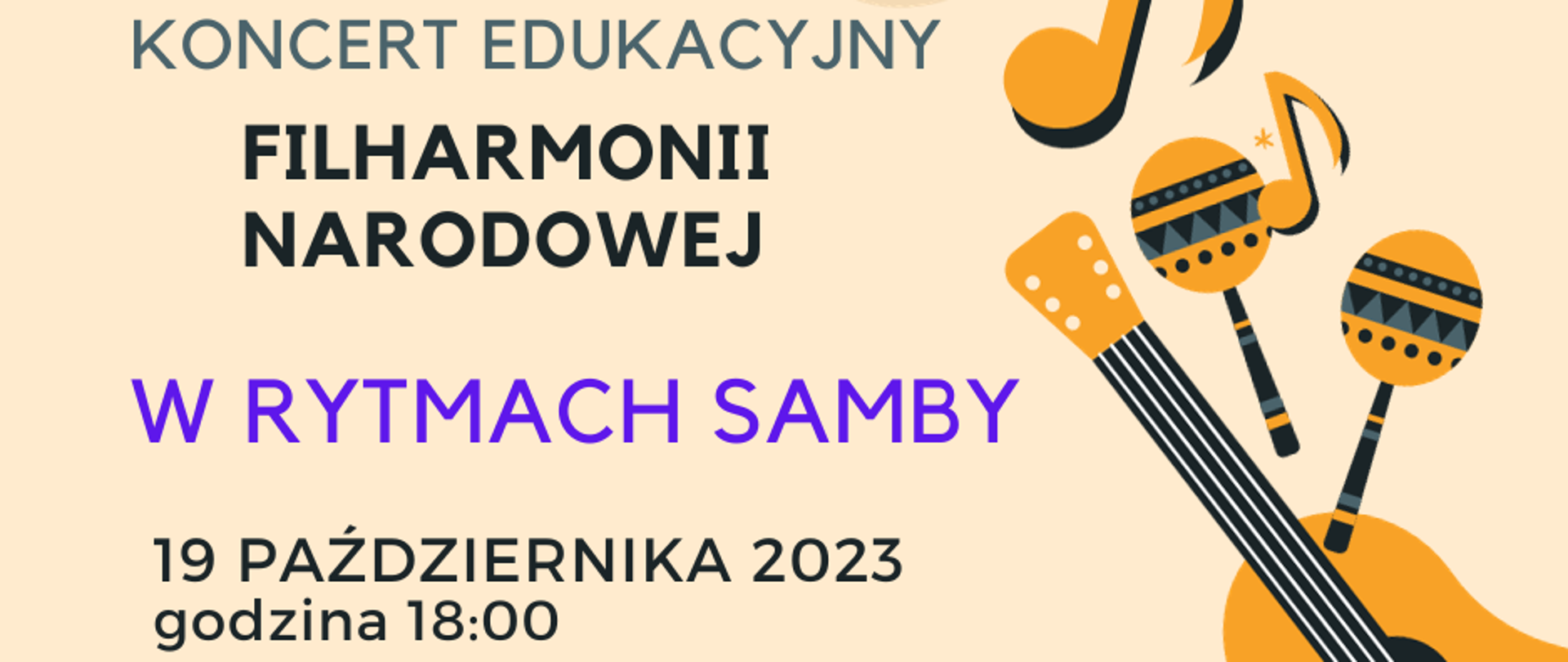 Plakat informujący o koncercie edukacyjnym Filharmonii Narodowej pt.: "W rytmach samby" w dniu 19 października 2023r. o godzinie 18:00 w sali koncertowej Państwowej Szkoły Muzycznej I stopnia w Płońsku