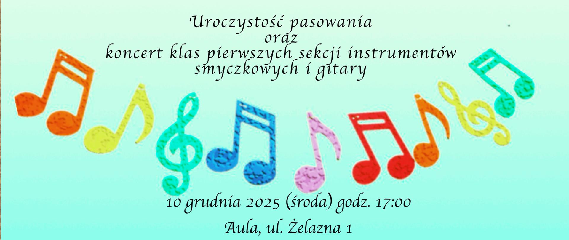 Na jasnożółtym tle czarną czcionką informacje o uroczystym pasowaniu i koncercie klas pierwszych sekcji instrumentów smyczkowych i gitary. Na dole wielokolorowe symbole nutek i klucza wiolinowego. 