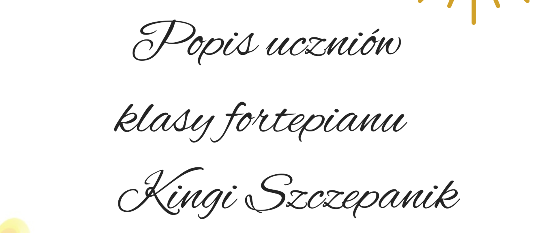 u góry po lewej stronie zielony motyl, po prawej żółte słońce, pomiędzy nazwa szkoły
Na środku plakatu czarnymi literami napis popis uczniów klasy Kingi Szczepanik, 17 maja 2023, godz. 16.30, sala kameralna,
Na dole kilka plakatu kolorowe, wiosenne kwiaty