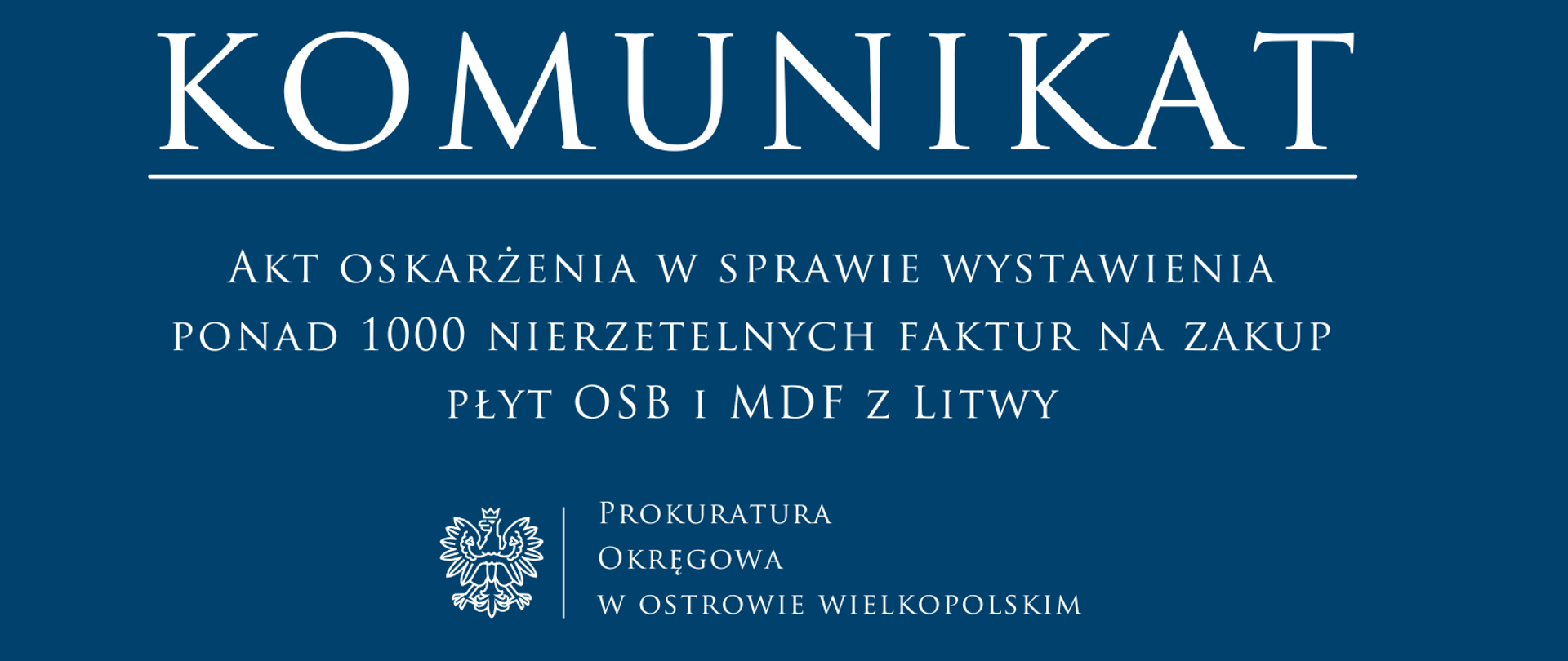 Akt oskarżenia w sprawie wystawienia ponad 1000 nierzetelnych faktur na zakup płyt OSB i MDF z Litwy