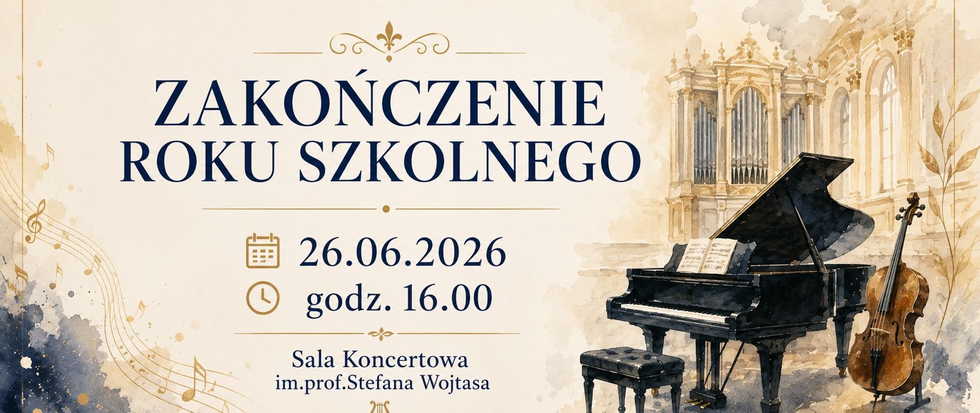 Zakończenie roku szkolnego 26.06.2026 godz.16.00 grafika fortepian,wiolonczela i organy na beżowym tle 