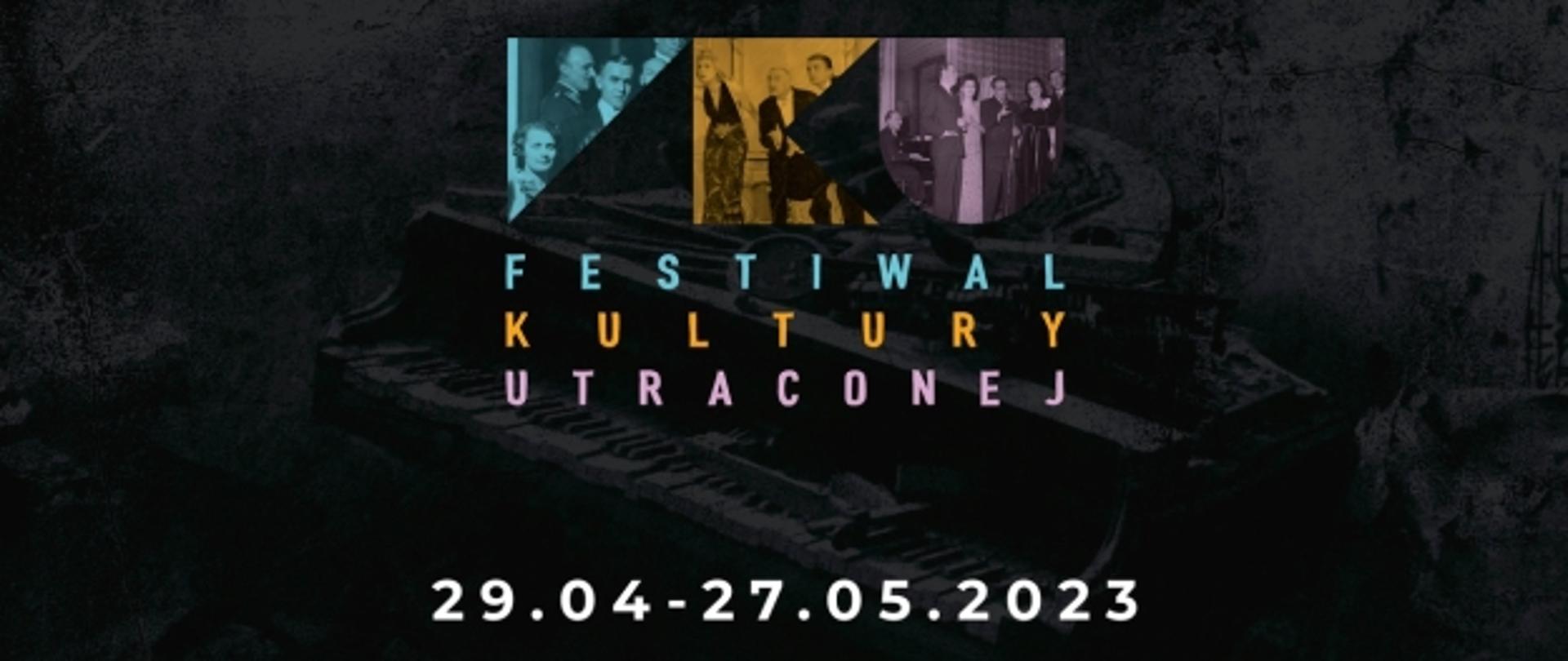 plakat festiwalu kultury utraconej tło czarnobiałe ukazujące zniszczony fortepian na środku zdjęcia zielone w kształcie litery f żółte w kształcie litery k oraz różowe w kształcie litery u poniżej kolorowy napis FESTIWAL KULTURY UTRACONEJ i data białe litery 29.04 - 27.05.2023