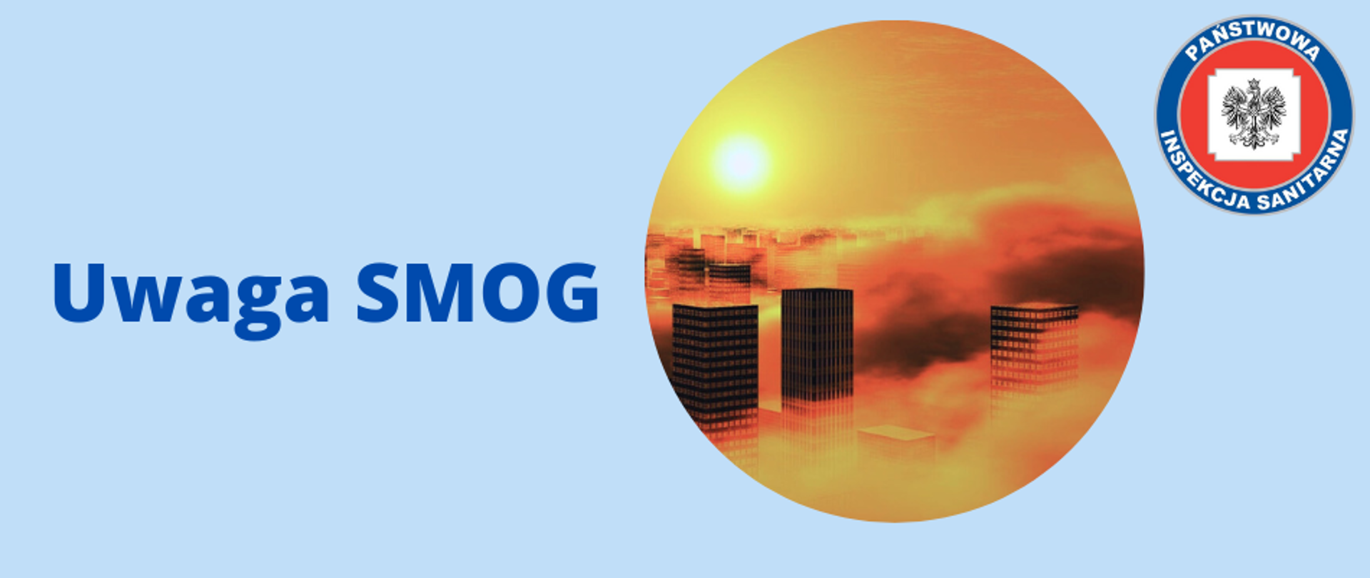 Na obrazie widoczny jest krajobraz miasta o zachodzie słońca z dużą ilością zalegającego dymu. Z lewej strony Tytuł "Uwaga Smog!", z prawej strony u góry logo Państwowej Inspekcji Sanitarnej.