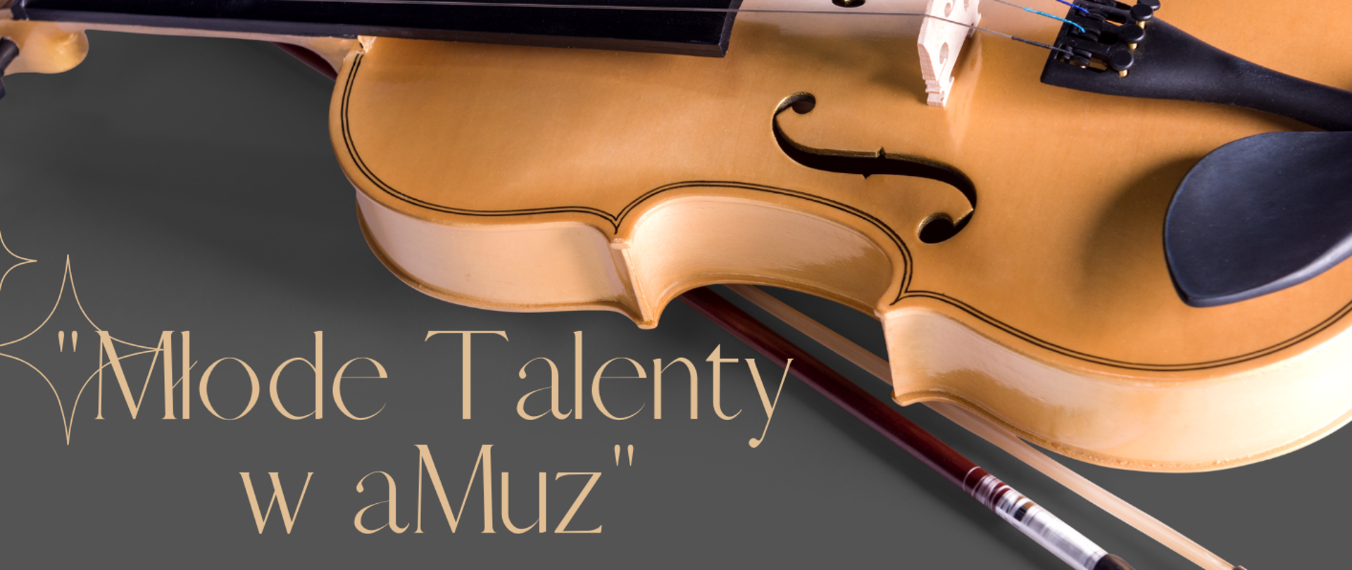 Na szarym tle w górnej części jasno brązowe skrzypce, a pod nimi smyczek.Poniżej instrumentu jasno brązowy napis "Młode Talenty w aMuz"