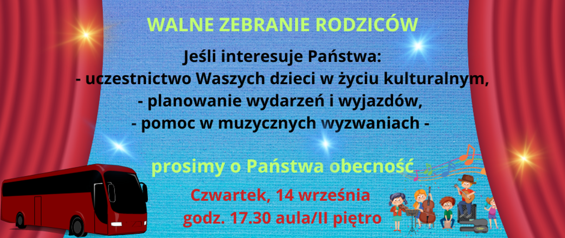 Na niebieskim tle napis informujący o walnym zebraniu rodziców wraz z datą 14.09., godziną 17.30 i miejscem - aula. Po bokach czerwone kurtyny i elementy graficzne - autokar po lewej, grupa muzykujących dzieci po prawej.