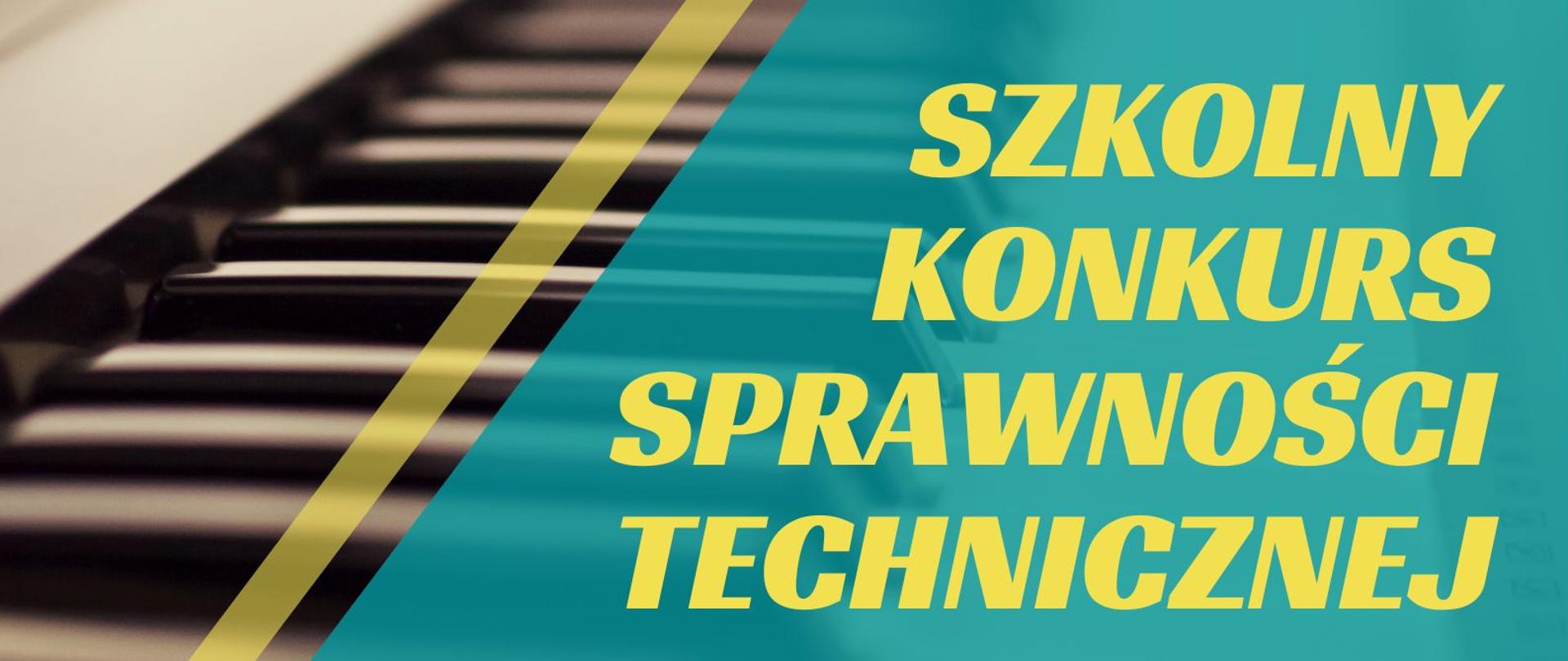 Plakat promujący szkolny konkurs sprawności technicznej skierowany do uczniów klasy czwartej cyklu sześcioletniego oraz klasy czwartej cyklu czteroletniego Państwowej Szkoły Muzycznej I stopnia imienia Fryderyka Chopina w Opolu; w tle zdjęcie klawiatury fortepianowej częściowo przysłoniętej zielonym filtrem, w lewym górnym rogu zamieszczone jest logo szkoły