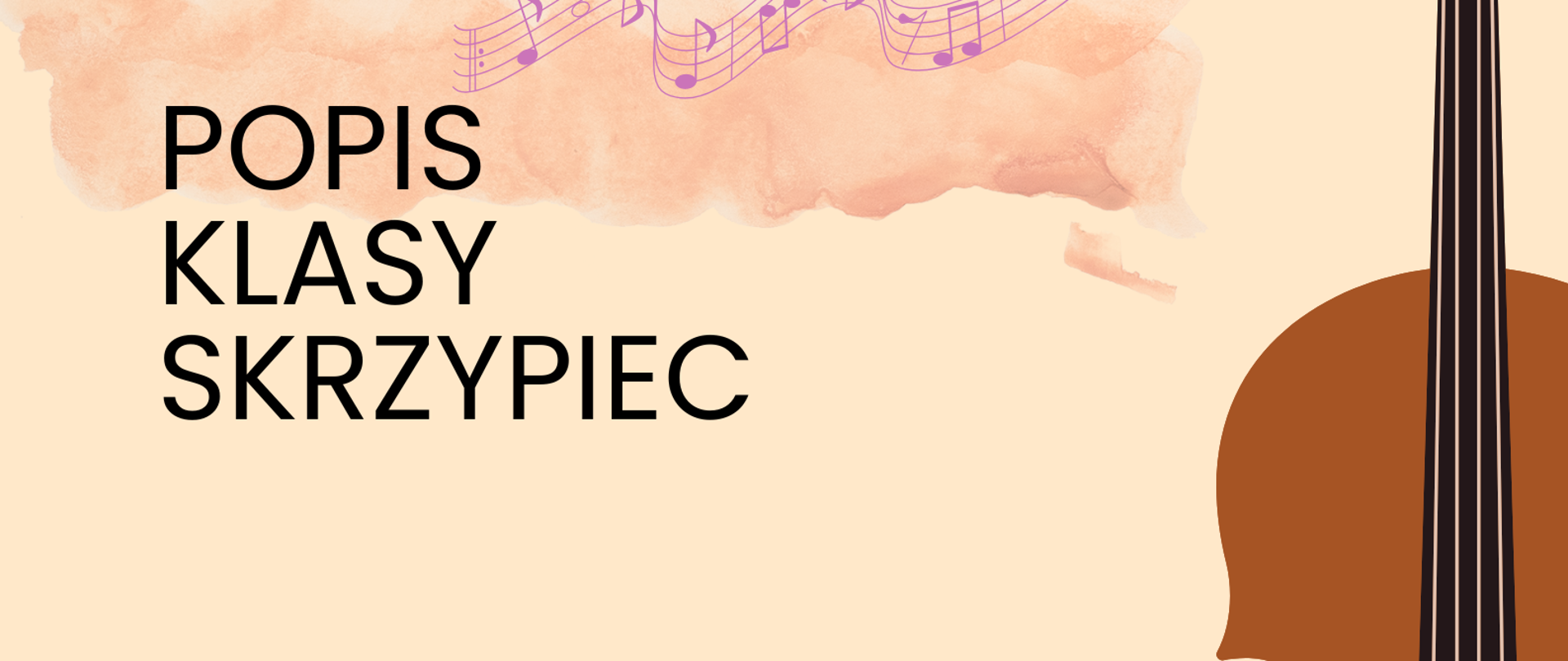 Plakat popisu klas skrzypiec Pani Anety Olszewskiej. Na beżowym tle po lewej stronie zawarte są informacje o terminie i miejscu popisu. Po prawej stronie znajduje się graficzne przedstawienie skrzypiec ustawionych pionowo gryfem do góry.
