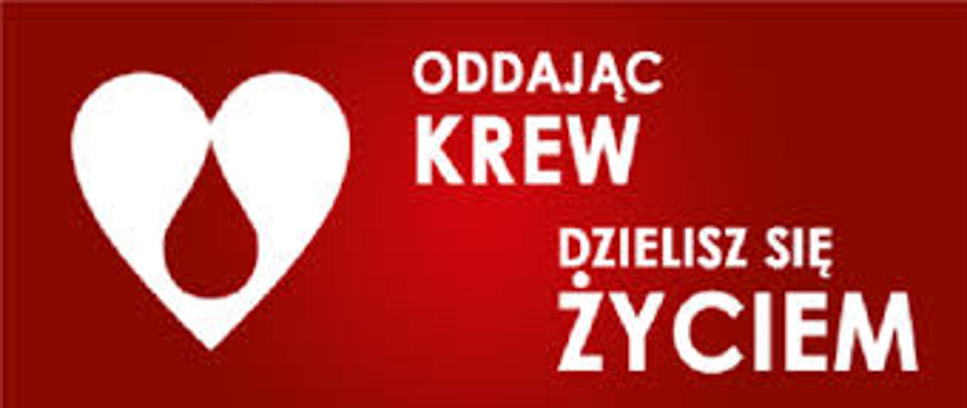 Zdjęcie przedstawia białe serce na czerwonym tle, w opisanym sercu przedstawiona jest czerwona kropla krwi symbolizująca oddawaną krew. Na zdjęciu widnieje biały napis "Oddając krew dzielisz się życiem"