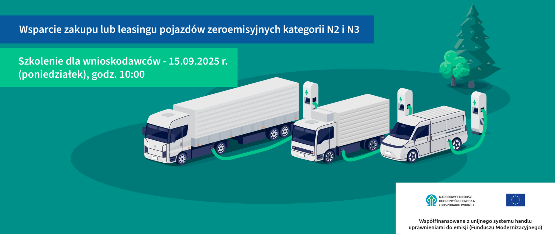 Grafika do zaproszenia na szkolenie dla wnioskodawców dotyczy naboru: Wsparcie zakupu lub leasingu pojazdów zeroemisyjnych kategorii N2 i N3