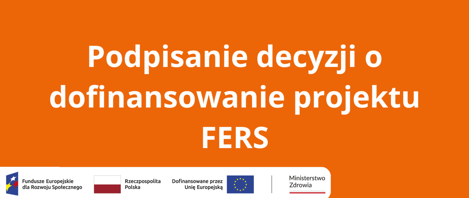 Podpisanie decyzji o dofinansowanie projektu FERS
